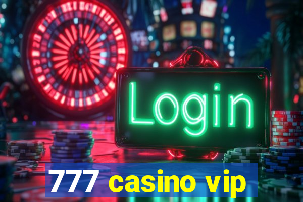 777 casino vip